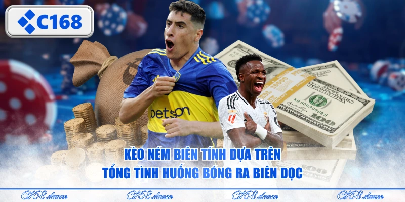 Kèo ném biên tính dựa trên tổng tình huống bóng ra biên dọc